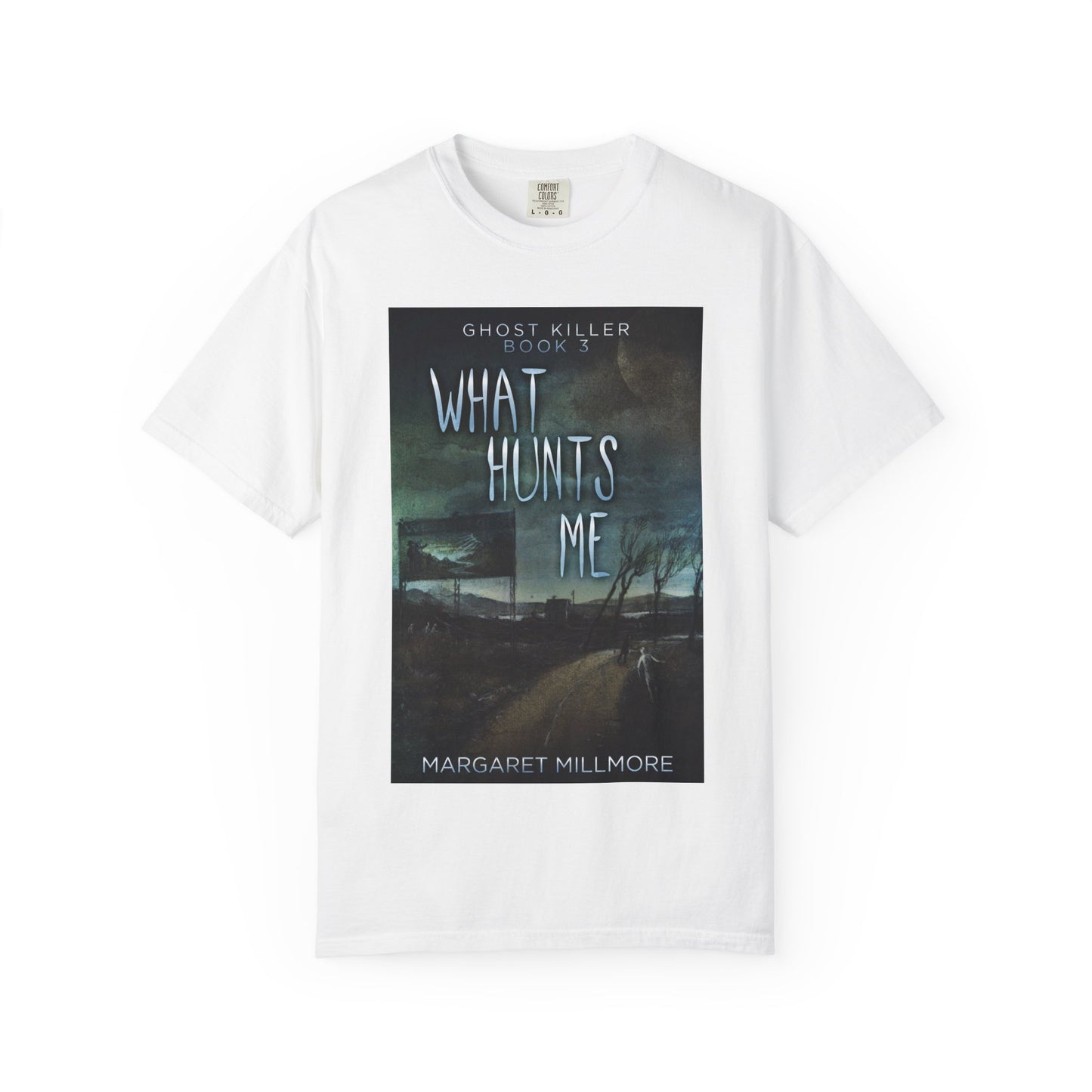 What Hunts Me - Unisex T-Shirt