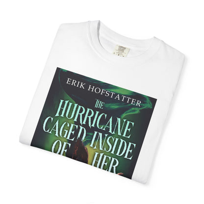 The Hurricane Caged Inside of Her - Unisex T-Shirt