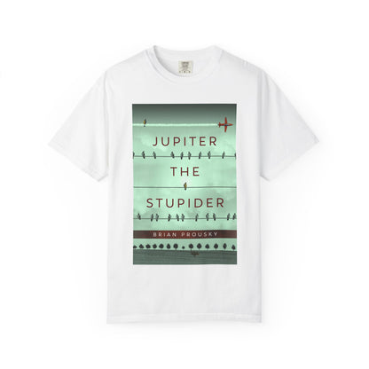 Jupiter the Stupider - Unisex T-Shirt