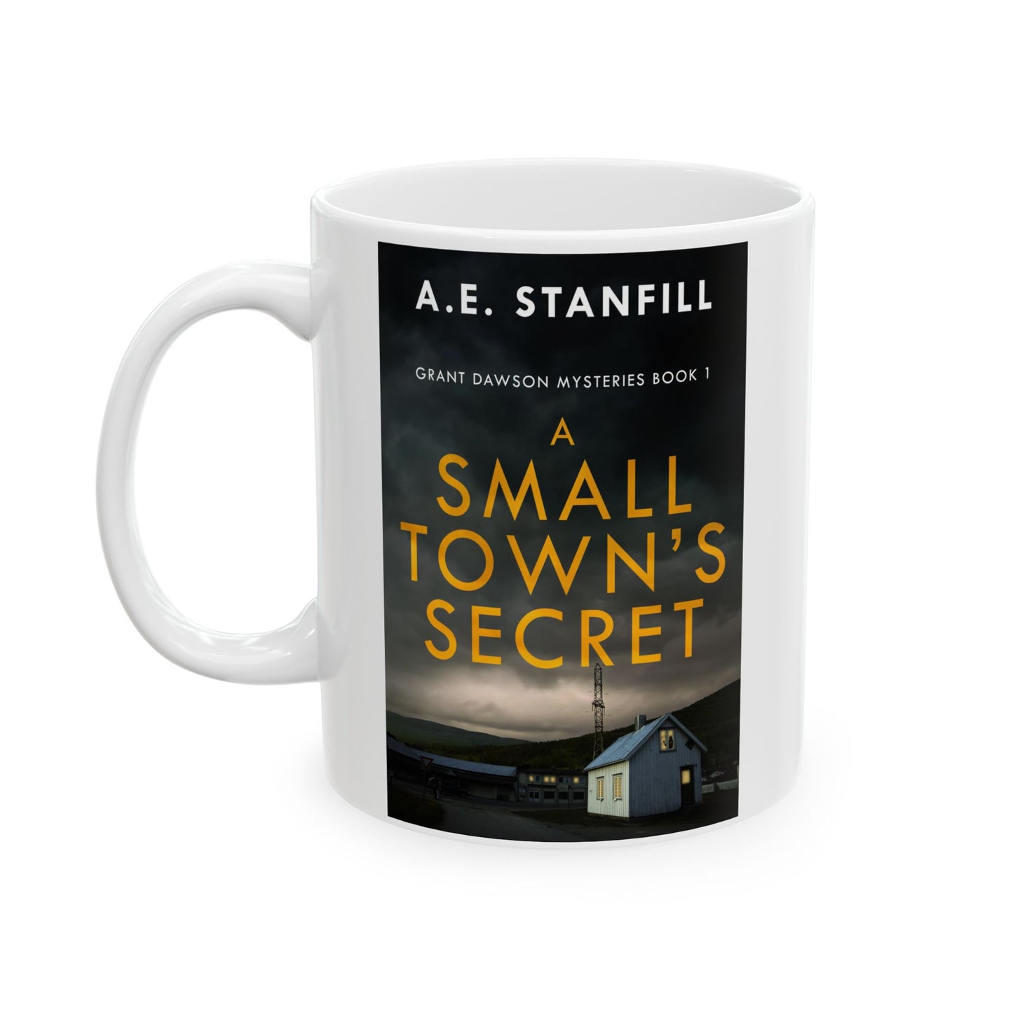 A Small Town's Secret - White Coffee Mug