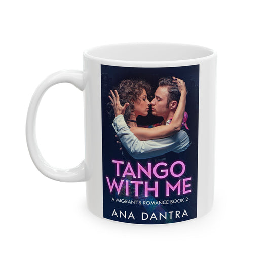 Tango With Me - White Coffee Mug
