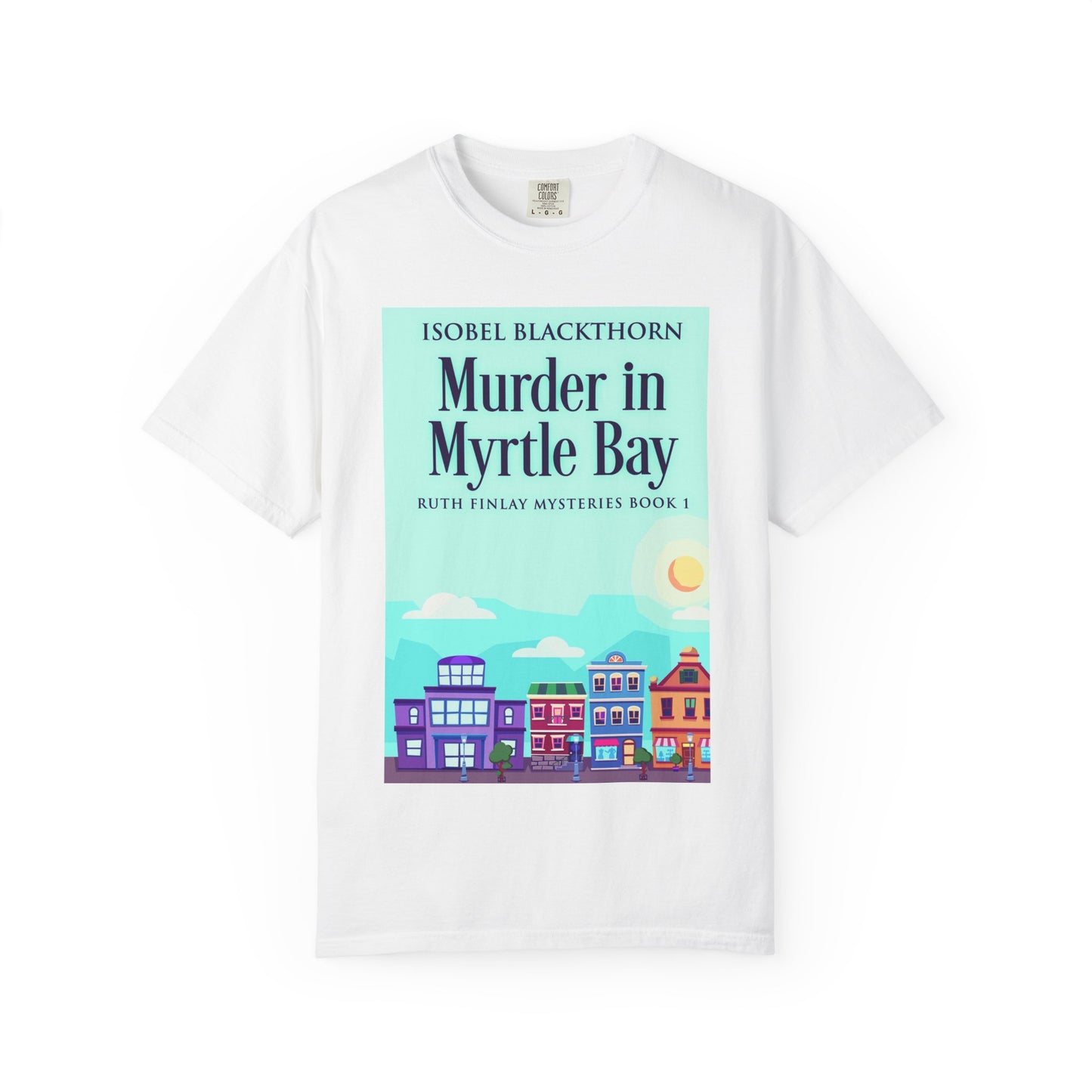 Murder In Myrtle Bay - Unisex T-Shirt