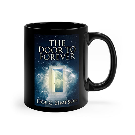 The Door To Forever - Black Coffee Mug