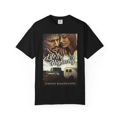 Life Is A Highway - Unisex T-Shirt