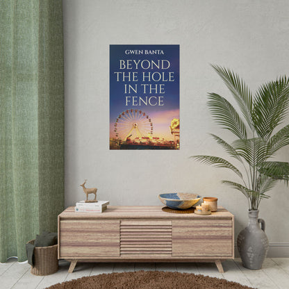 Beyond the Hole in the Fence - Poster