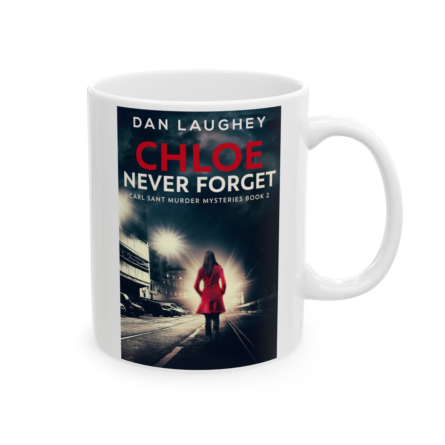 Chloe - Never Forget - White Coffee Mug