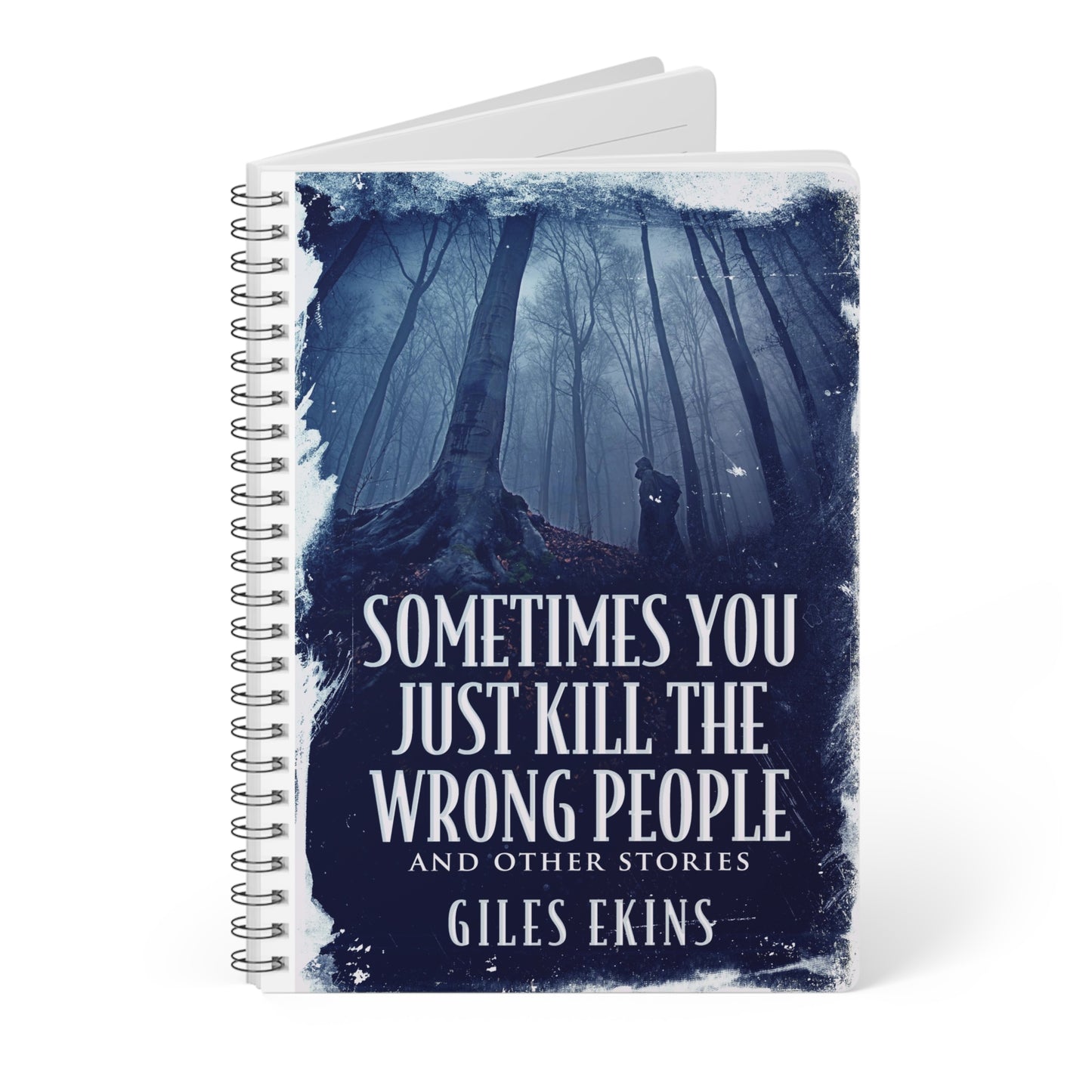 Sometimes You Just Kill The Wrong People and Other Stories - A5 Wirebound Notebook