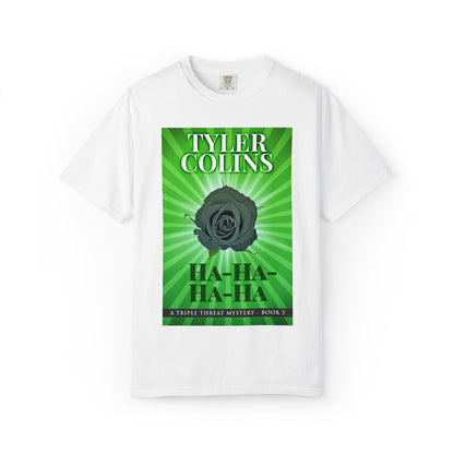 Ha-Ha-Ha-Ha - Unisex T-Shirt