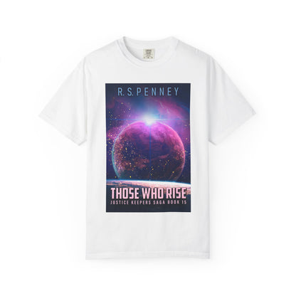 Those Who Rise - Unisex T-Shirt