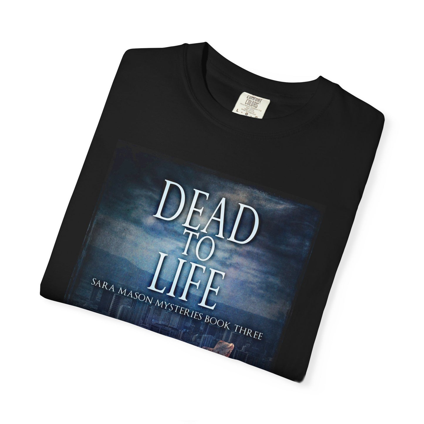 Dead To Life - Unisex T-Shirt