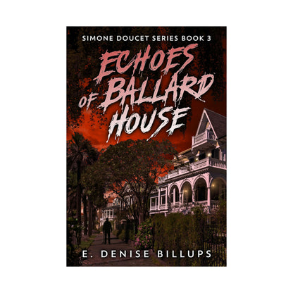 Echoes of Ballard House - Matte Poster
