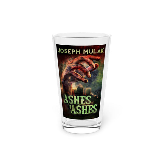 Ashes to Ashes - Pint Glass