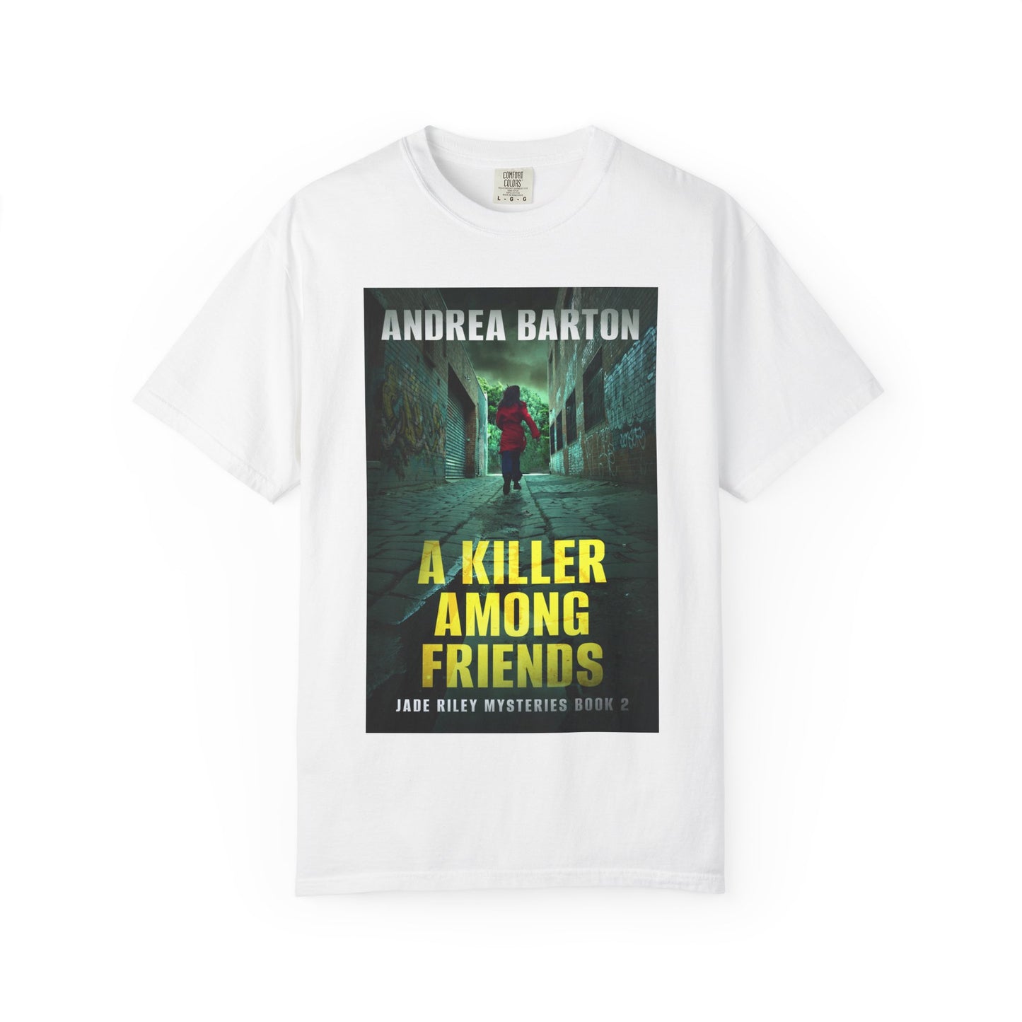 A Killer Among Friends - Unisex T-Shirt