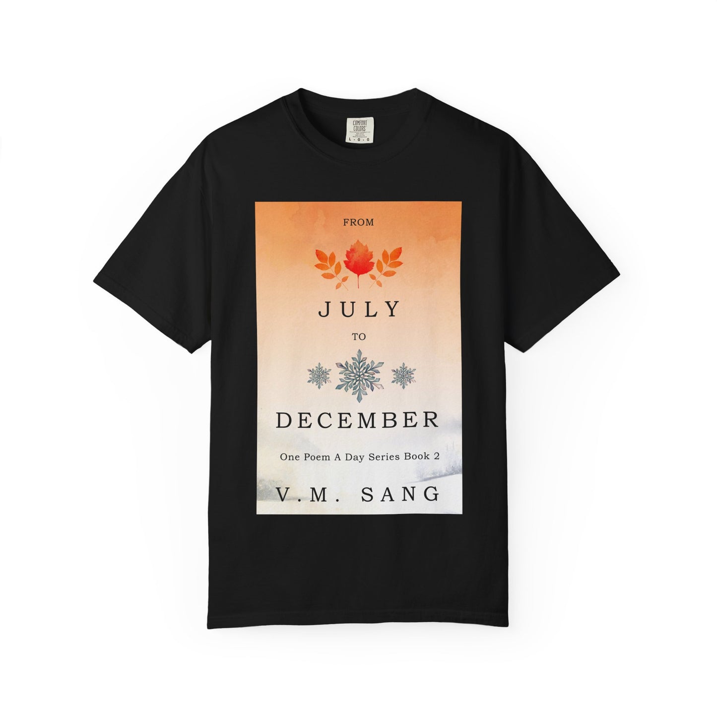 From July to December - Unisex T-Shirt