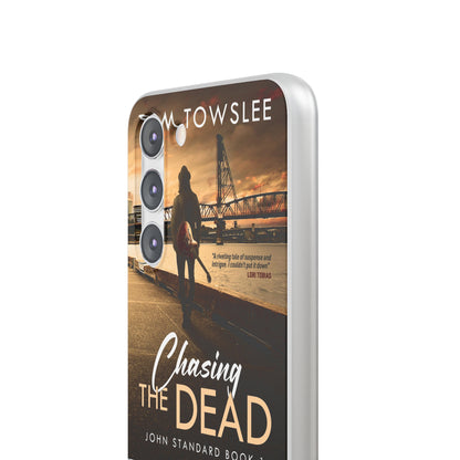 Chasing The Dead - Flexible Phone Case