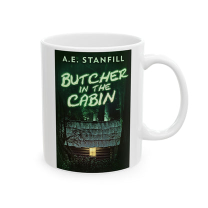 Butcher In The Cabin - White Coffee Mug