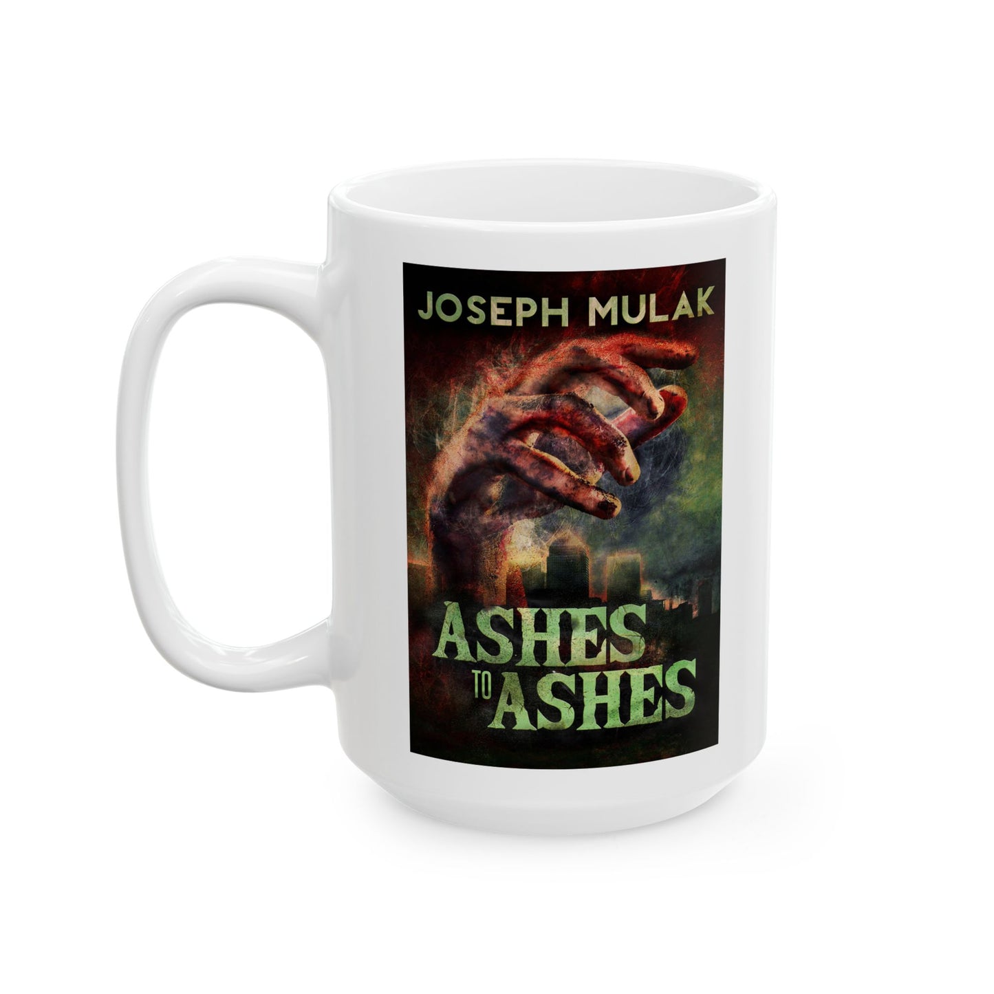 Ashes to Ashes - White Coffee Mug