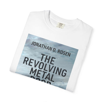 The Revolving Metal Door - Unisex T-Shirt