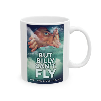 But Billy Can't Fly - White Coffee Mug