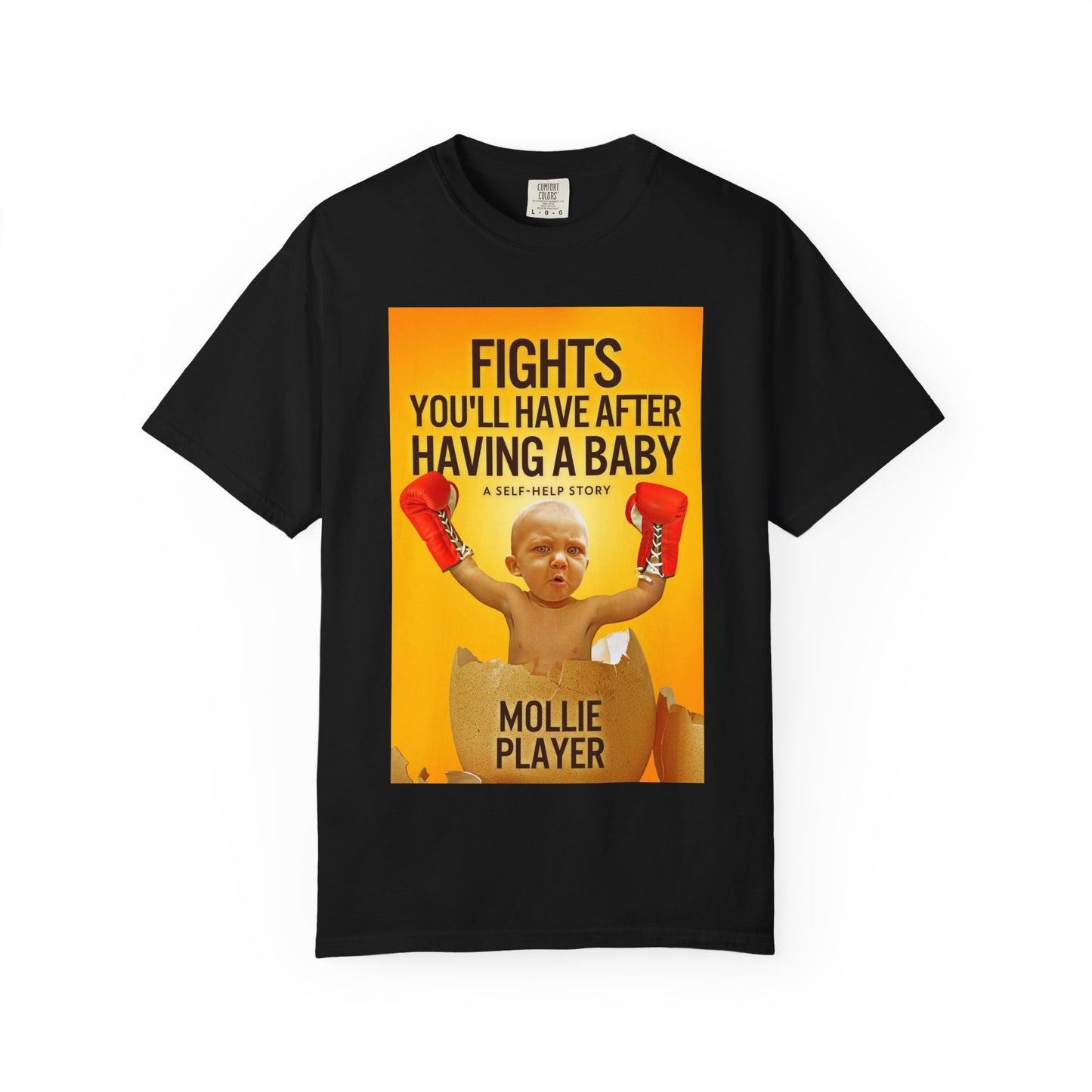 Fights You'll Have After Having A Baby - Unisex T-Shirt
