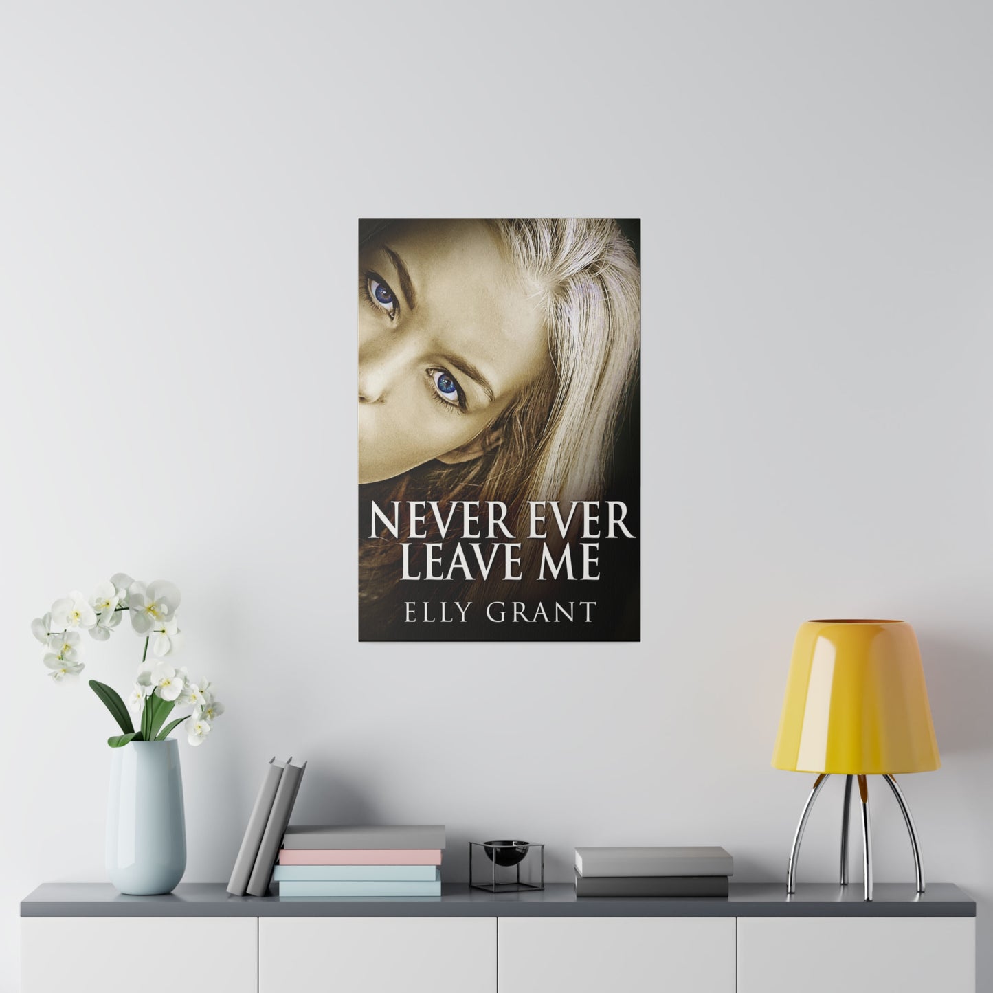 Never Ever Leave Me - Canvas