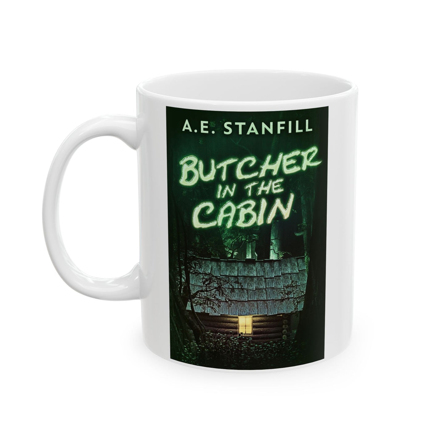 Butcher In The Cabin - White Coffee Mug