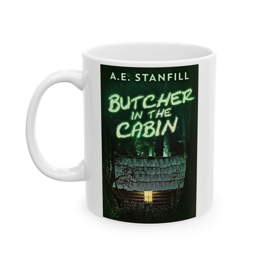 Butcher In The Cabin - White Coffee Mug