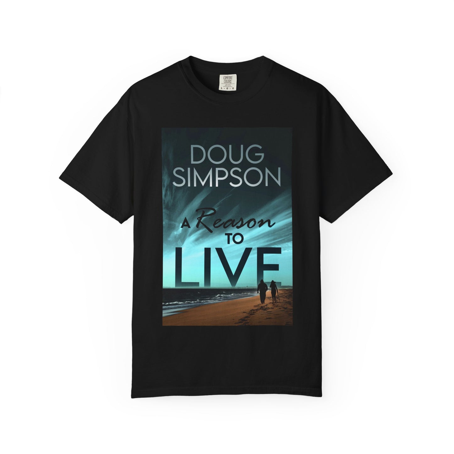 A Reason To Live - Unisex T-Shirt