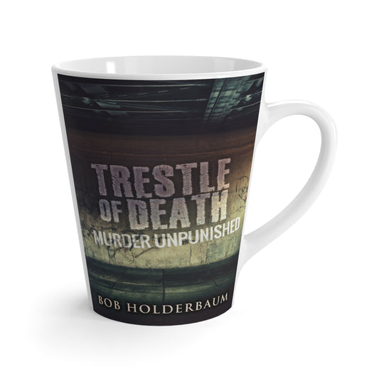 Trestle Of Death - Latte Mug