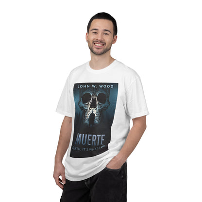 Muerte - Death, It's What I Do - Unisex T-Shirt