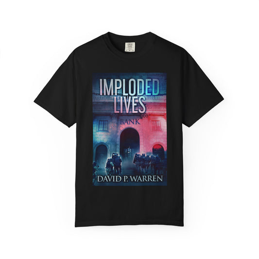 Imploded Lives - Unisex T-Shirt