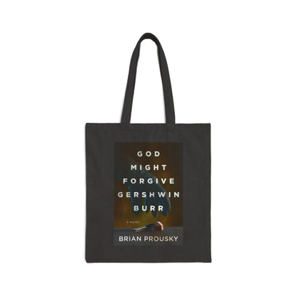 God Might Forgive Gershwin Burr - Cotton Canvas Tote Bag