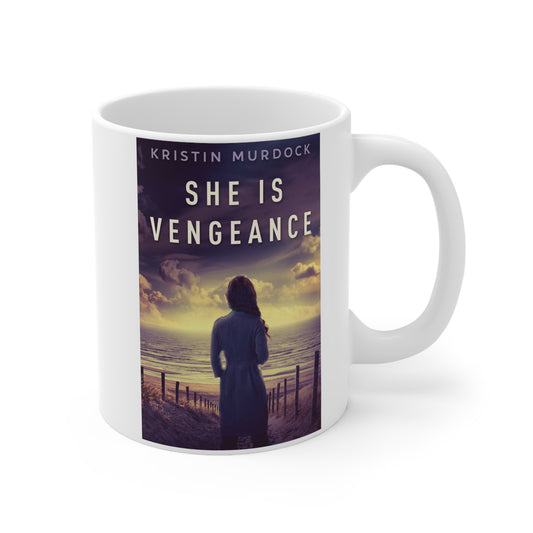 She Is Vengeance - Ceramic Coffee Cup