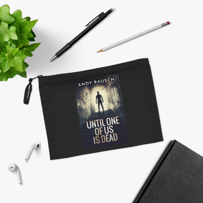 Until One Of Us Is Dead - Pencil Case