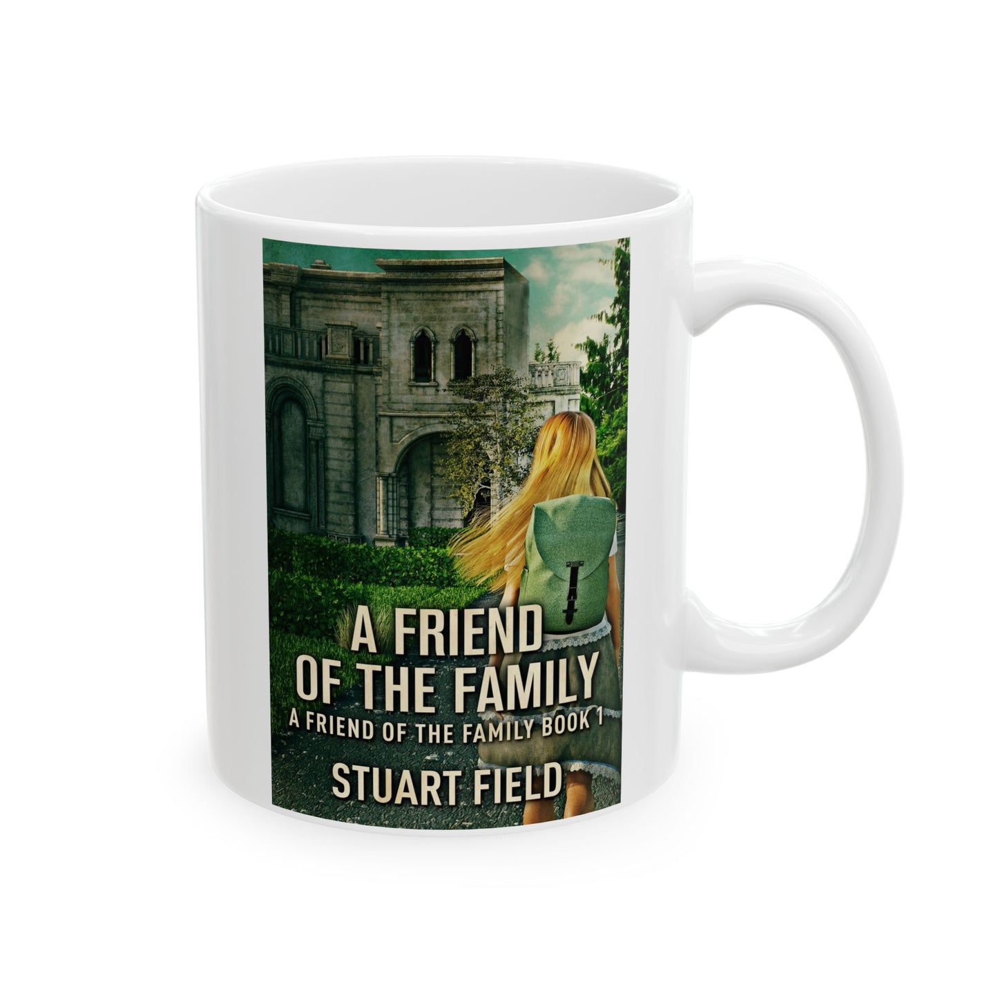 A Friend Of The Family - White Coffee Mug