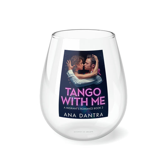 Tango With Me - Stemless Wine Glass, 11.75oz