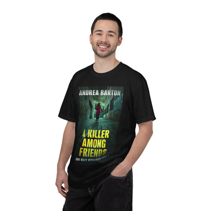 A Killer Among Friends - Unisex T-Shirt