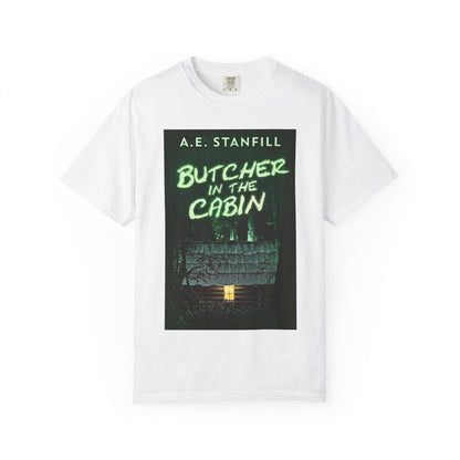 Butcher In The Cabin - Unisex T-Shirt