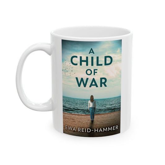 A Child Of War - White Coffee Mug