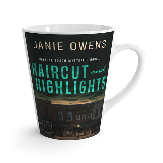 Haircut and Highlights - Latte Mug