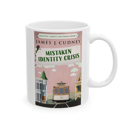 Mistaken Identity Crisis - White Coffee Mug