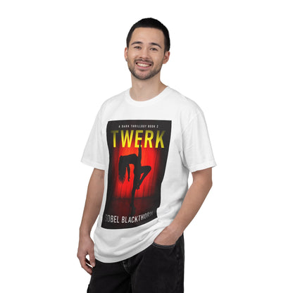 Twerk - Unisex T-Shirt