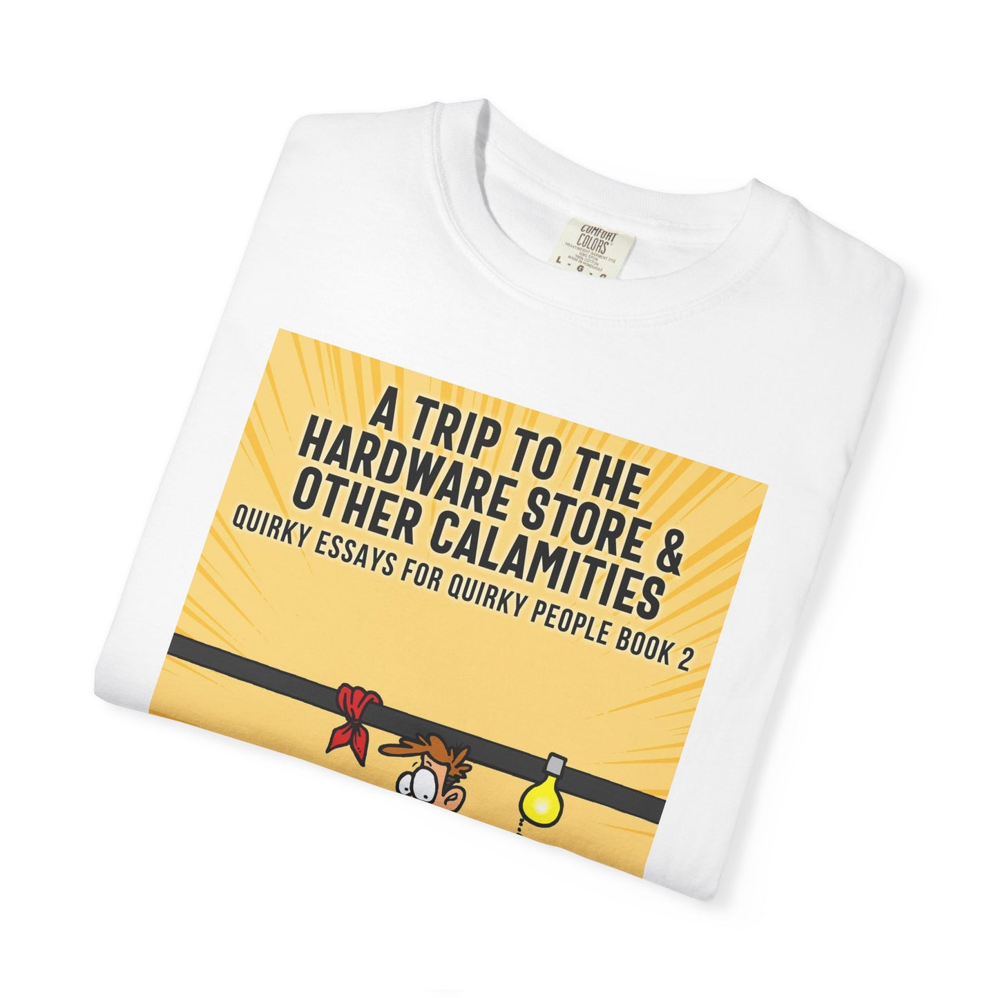 A Trip to the Hardware Store & Other Calamities - Unisex T-Shirt