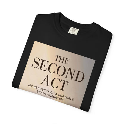 The Second Act - Unisex T-Shirt