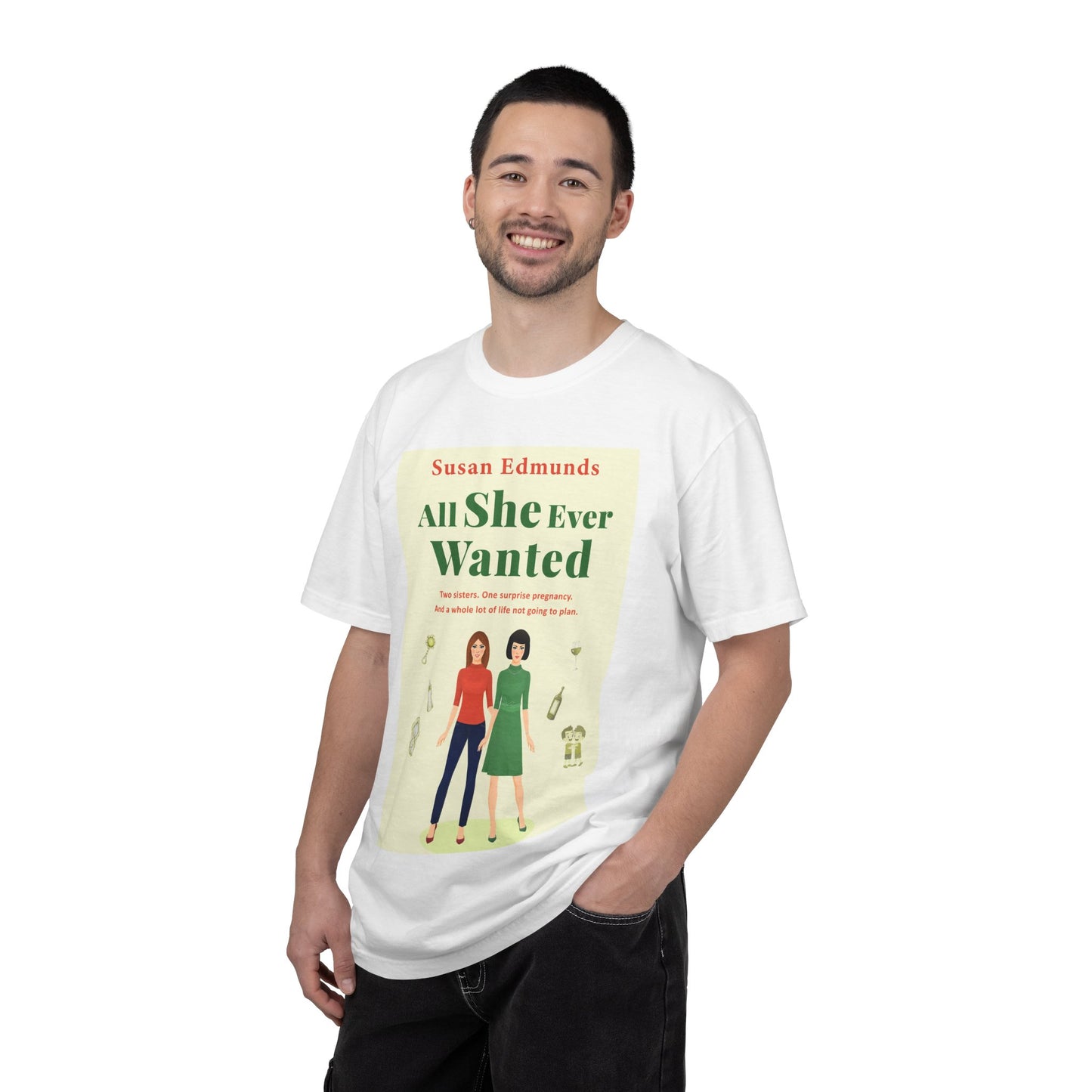 All She Ever Wanted - Unisex T-Shirt