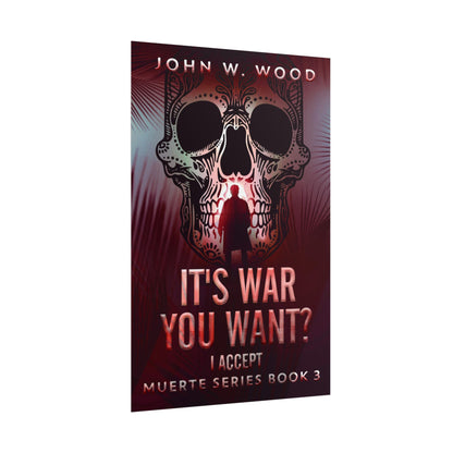 It's War You Want? I Accept - Poster