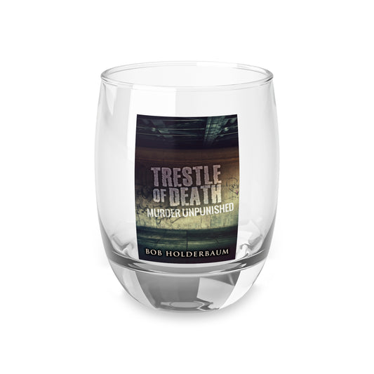 Trestle Of Death - Whiskey Glass