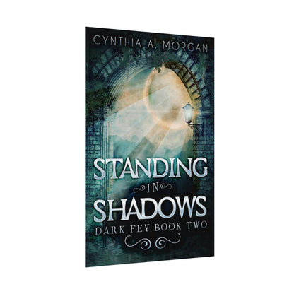 Standing in Shadows - Rolled Poster