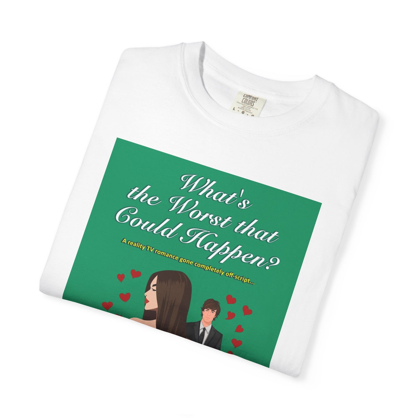 What's the Worst That Could Happen? - Unisex T-Shirt