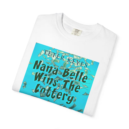 Nana Belle Wins The Lottery - Unisex T-Shirt